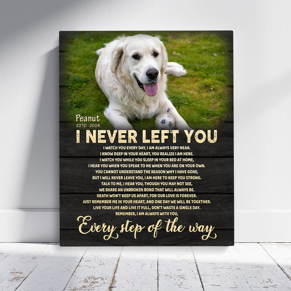 I Never Left You Dog Poem | Custom Dog Memorial Canvas Print