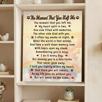 The Moment That You Left Me Dog Poem | Dog Memorial Canvas Print