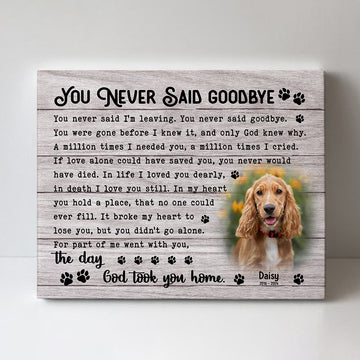 You Never Said Goodbye Dog Poem | Custom Dog Memorial Canvas Print