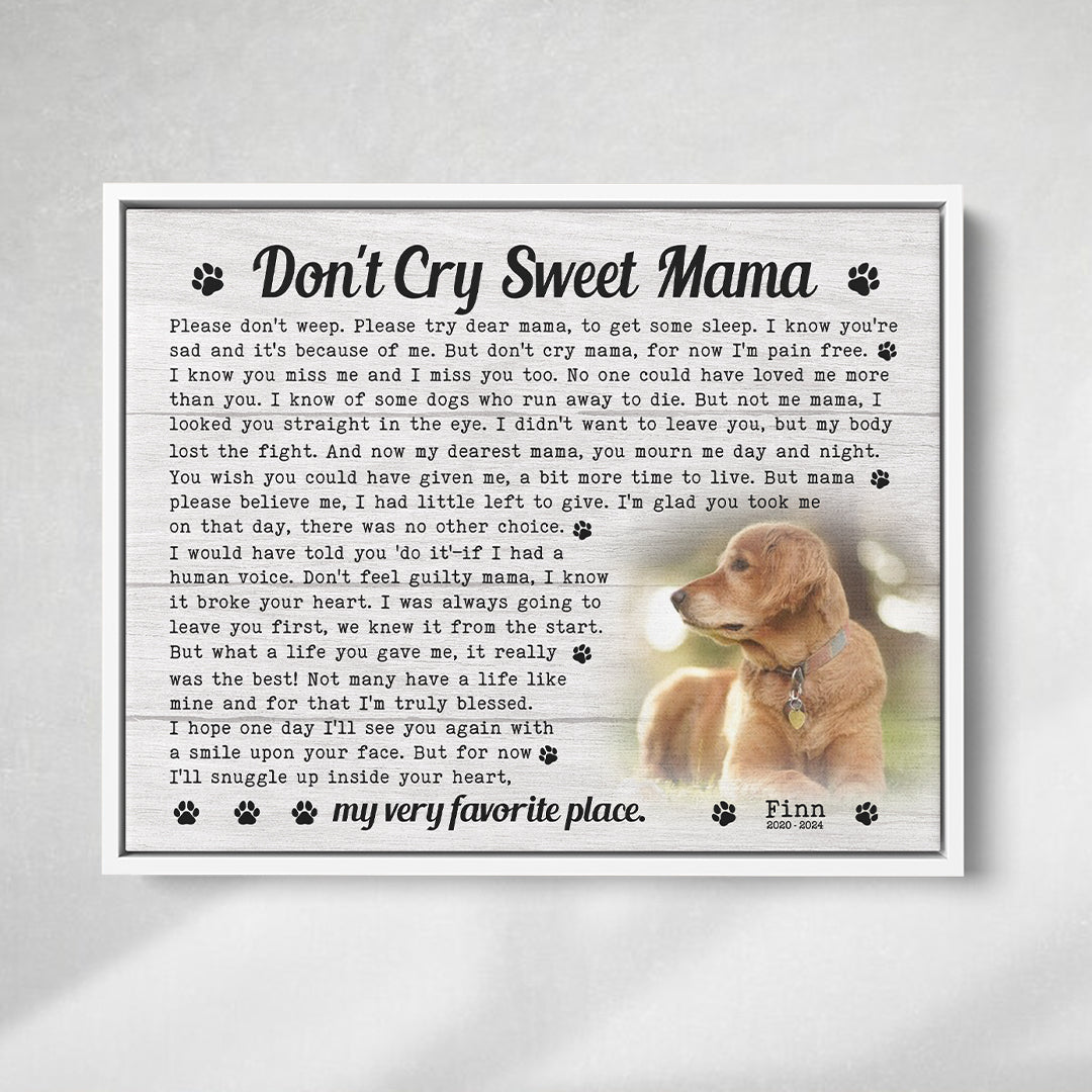 Don't Cry Sweet Mama Dog Poem | Custom Dog Memorial Framed Canvas Print
