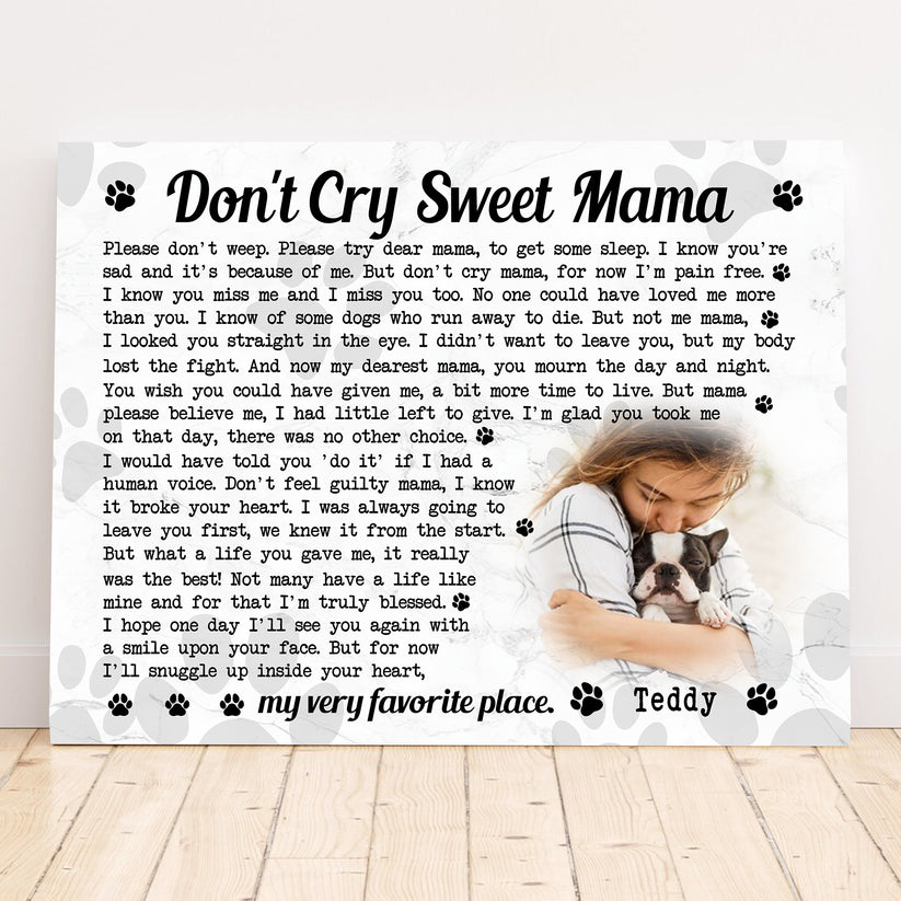 Custom Personalized Memorial Pet Photo Canvas/Poster - Gift Idea For Dog/Cat Lovers - Don't Cry Sweet Mama