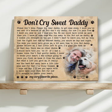 Don't Cry Sweet Daddy Dog Poem | Custom Dog Memorial Canvas Print