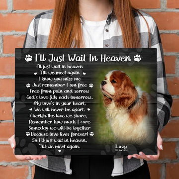 I'll Just Wait In Heaven Dog Poem | Custom Dog Memorial Canvas Print