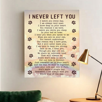 I Never Left You Dog Poem | Dog Memorial Canvas Print