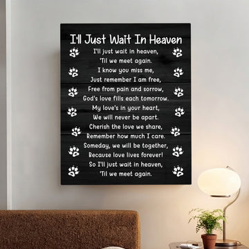 I'll Just Wait In Heaven Dog Poem | Dog Memorial Canvas Print