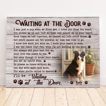 Waiting At The Door Dog Poem | Custom Dog Memorial Canvas Print